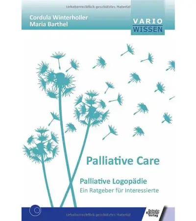 Palliative Logopädie; ein Ratgeber für Interessierte